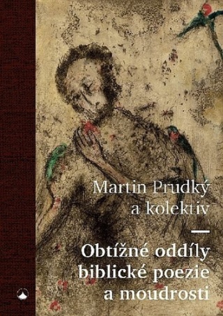 Obtížné oddíly biblické poezie a moudrosti - Martin Prudký