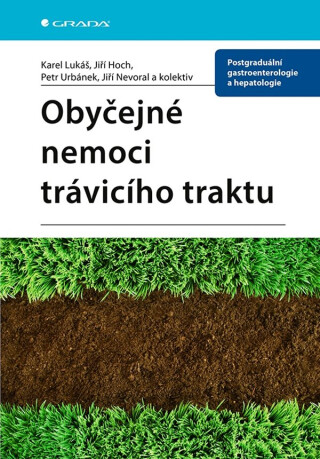 Obyčejné nemoci trávicího traktu - Jiří Nevoral,Karel Lukáš,Jiří Hoch,kolektiv autorů,Petr Urbánek