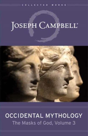 Occidental Mythology - Joseph Campbell