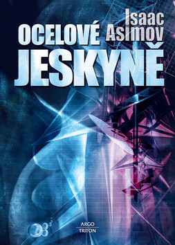 Ocelové jeskyně - Isaac Asimov