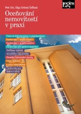 Oceňování nemovitostí v praxi - Petr Ort,Olga Ortová Šeflová