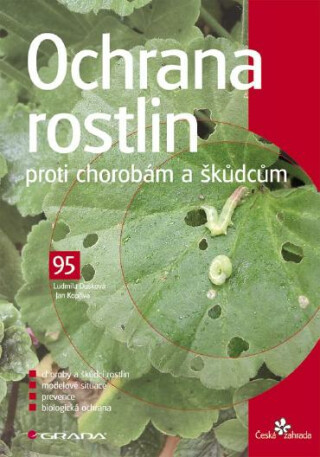 Ochrana rostlin proti chorobám a škůdcům - Ludmila Dušková,Jan Kopřiva