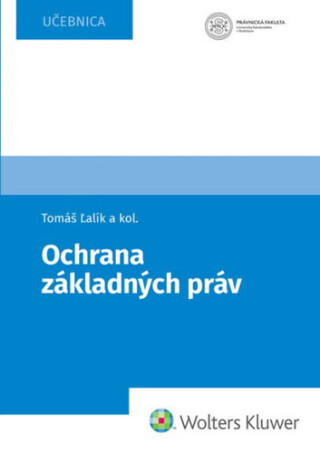 Ochrana základných práv - Ján Svák,Tomáš Ľalík,Lívia Trellová,Vincent Bujňák