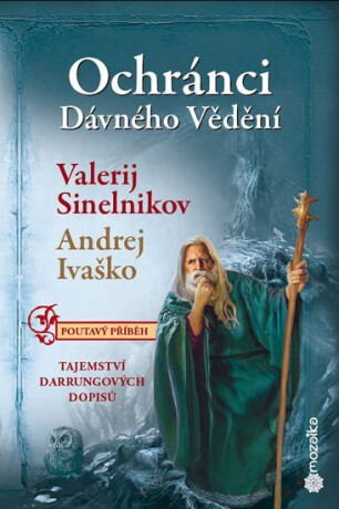 Ochránci dávného vědění - Tajemství Durrungových dopisů - Valerij Sineľnikov,Andrej Ivaško