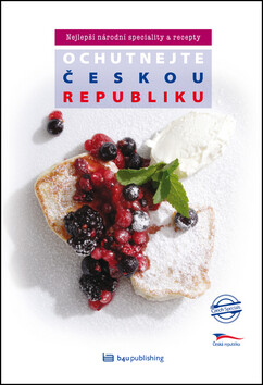 Ochutnejte Českou republiku - Eva Obůrková,Štěpánka Orsáková