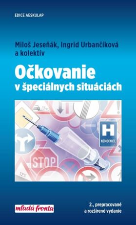 Očkovanie v špeciálnych situáciách - Miloš Jeseňák,Ingrid Urbančíková