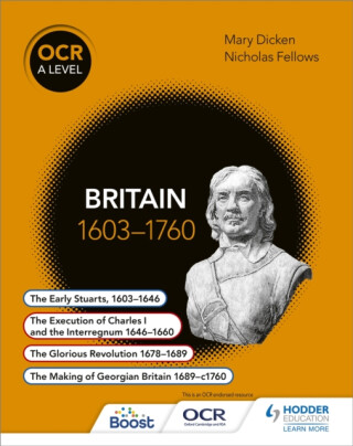OCR A Level History: Britain 1603-1760 - Nicholas Fellows,Mary Dicken