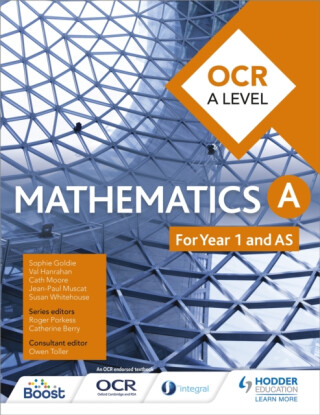 OCR A Level Mathematics Year 1 (AS) - Sophie Goldie,Val Hanrahan,Cath Moore,Susan Whitehouse,Jean-Paul Muscat