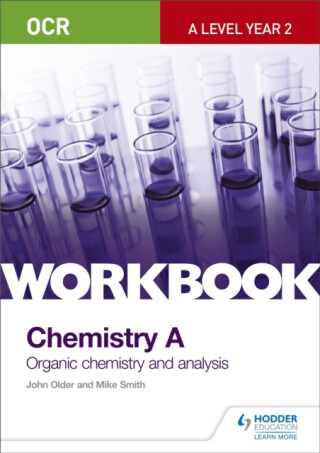 OCR A-Level Year 2 Chemistry A Workbook: Organic chemistry and analysis - Mike Smith,John Older