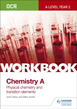OCR A-Level Year 2 Chemistry A Workbook: Physical chemistry and transition elements - Mike Smith,John Older