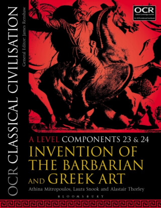 OCR Classical Civilisation A Level Components 23 and 24 - Athina  Mitropoulos,Alastair  Thorley,Dr Laura  Snook