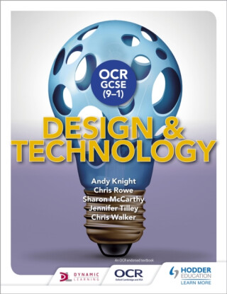 OCR GCSE (9-1) Design and Technology - Andy Knight,Jennifer Tilley,Chris Walker,Sharon McCarthy,Chris Rowe