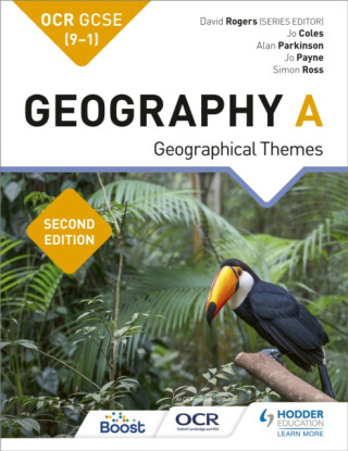 OCR GCSE (9-1) Geography A Second Edition - Jo Coles,Alan Parkinson,Simon Ross,Jo Payne,David Rogers