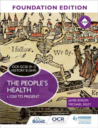 OCR GCSE (9–1) History B (SHP) Foundation Edition: The People's Health c.1250 to present - Michael Riley,Jamie Byrom