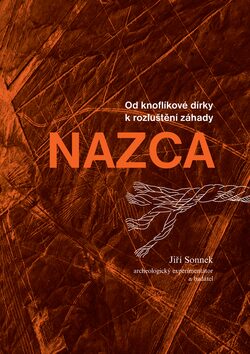 Od knoflíkové dírky k rozluštění záhady NAZCA - Jiří Sonnek