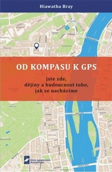 Od kompasu k GPS - Hiawatha Bray