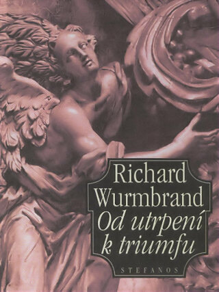 Od utrpení k triumfu - Richard Wurmbrand