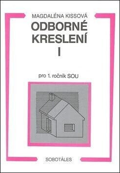 Odborné kreslení I pro 1. ročník SOU - Magdaléna Kissová