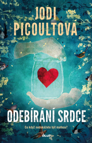 Odebírání srdce - Jodi Picoult