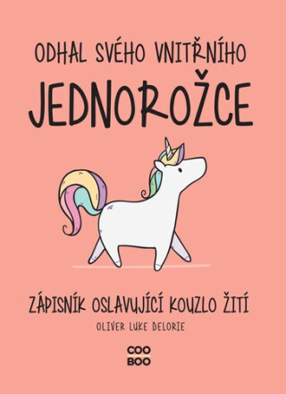 Odhal svého vnitřního jednorožce - Delorie Oliver Luke