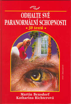 Odhalte své paranormální schopnosti - Martin Bensdorf,Katharina Richterová