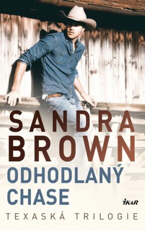 Odhodlaný Chase - Texaská trilogie - Sandra Brown
