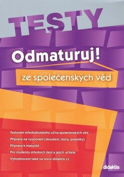 Odmaturuj! ze společenských věd TESTY - Miloslava Blažková