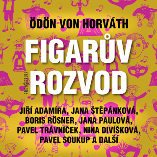 Ödön von Horváth: Figarův rozvod - Jana Paulová, Ödön Von Horváth, Jana Štěpánková, Pavel Soukup, Taťjana Medvecká, Michal Pavlata, Miroslav Moravec,