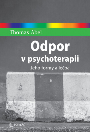 Odpor v psychoterapii - Thomas Abel