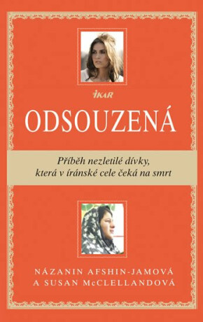 Odsouzená - Příběh nezletilé dívky, která v íránské cele čeká na smrt - Nazanin Afshin-Jamová,Susan Mcclellandová