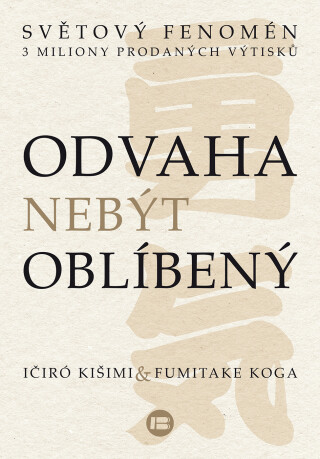 Odvaha nebýt oblíbený - Ičiró Kišimi,Fumitake Koga
