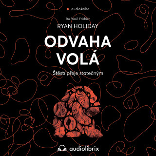 Odvaha volá - Ryan Holiday