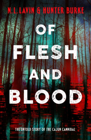 Of Flesh and Blood - Hunter Burke,N. L. Lavin