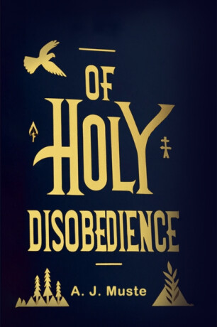 Of holy disobedience (Edition2024) - A J Muste