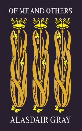 Of Me and Others - Alasdair Gray