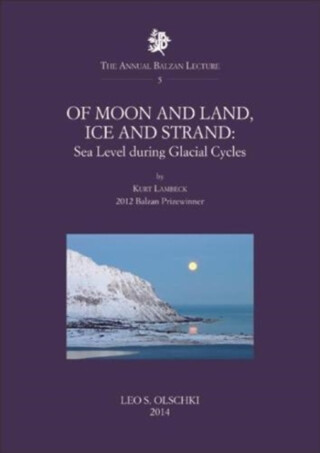 Of Moon and Land, Ice and Strand - Kurt Lambeck