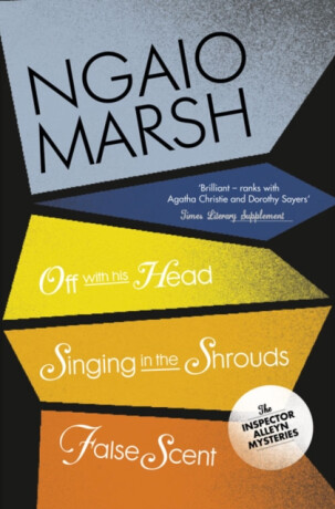 Off With His Head / Singing in the Shrouds / False Scent - Marsh Ngaio