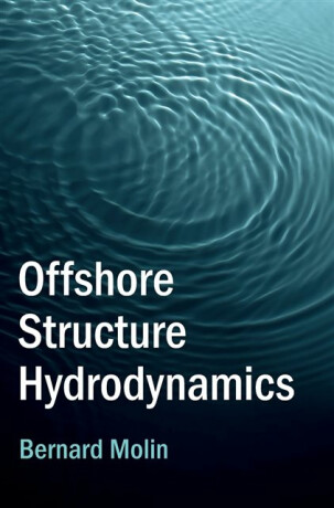 Offshore Structure Hydrodynamics - Bernard-Pierre Molin