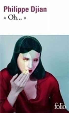 Oh... - Philippe Djian