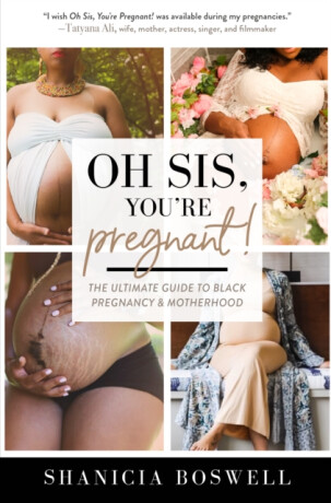 Oh Sis, You're Pregnant! - SHANICIA BOSWELL