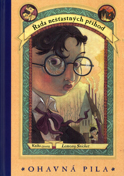 Ohavná pila - Lemony Snicket,Brett Helquist