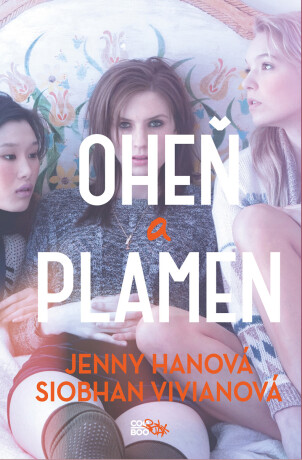 Oheň a plamen - Jenny Hanová,Siobhan Vivianová