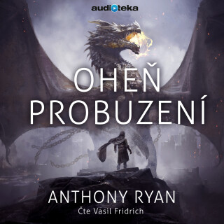 Oheň probuzení - Anthony Ryan