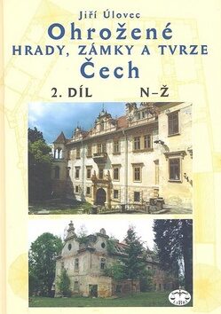 Ohrožené hrady, zámky a tvrze Čech, 2. díl (N-Ž) - Jiří Úlovec