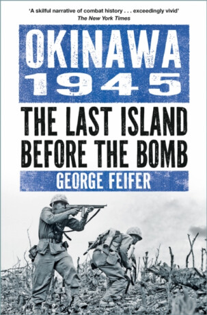 Okinawa 1945 - George Feifer