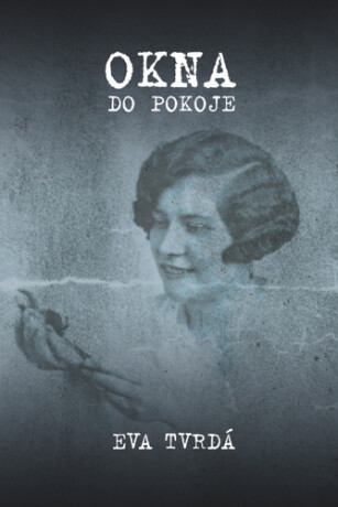Okna do pokoje - Eva Tvrdá