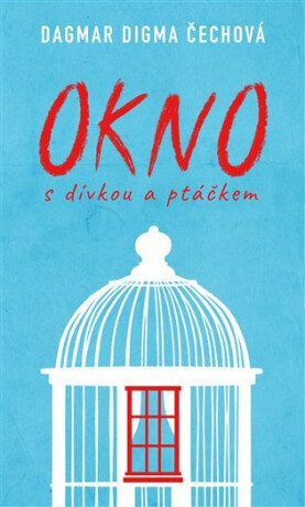 Okno s dívkou a ptáčkem - Dagmar Digma Čechová