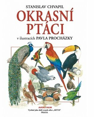 Okrasní ptáci - Pavel Procházka,Stanislav Chvapil