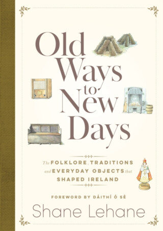 Old Ways to New Days - Shane Lehane