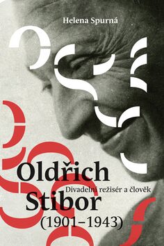 Oldřich Stibor: Divadelní režisér a člověk - Helena Spurná